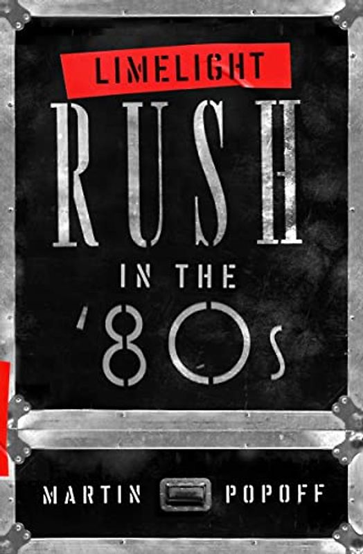 Limelight: Rush in the '80s