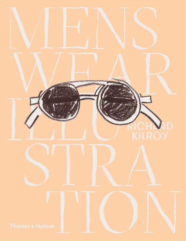 Menswear Illustration - Richard J. Kilroy & Dan Thawley [Paperback]