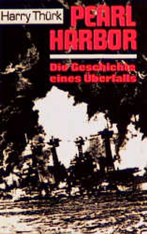 Pearl Harbor. Die Geschichte eines Überfalls