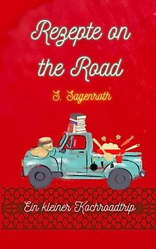 Rezepte on the Road: Ein kleiner Kochroadtrip