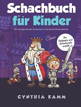 Schachbuch für Kinder: Ein lustiges Kinder Schachbuch für kleine Schachprofis