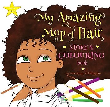 My Amazing Mop of Hair Story and Colouring Book