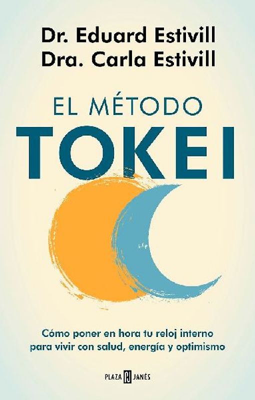El método Tokei : cómo poner en hora tu reloj interno para vivir con salud, energía y optimismo