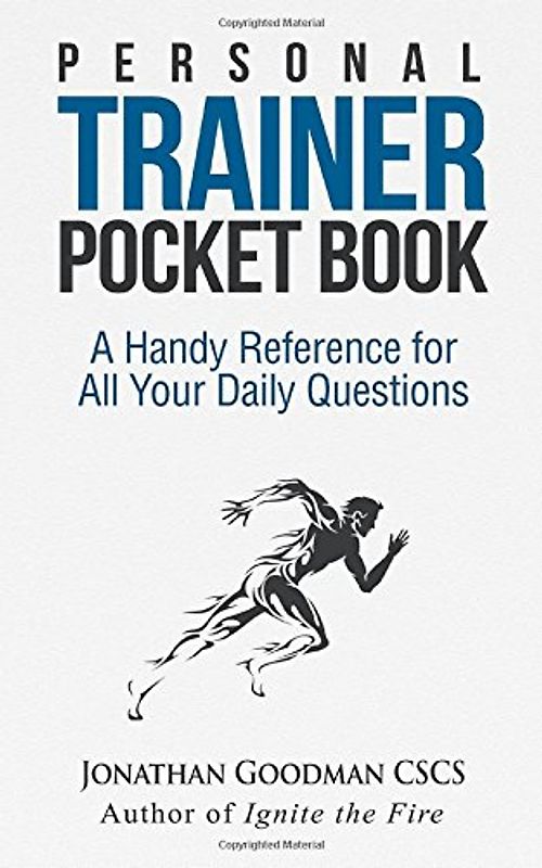 Personal Trainer Pocketbook: A Handy Reference for All Your Daily Questions - Goodman, Jonathan