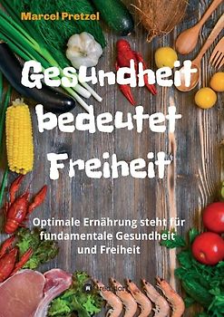 Gesundheit bedeutet Freiheit