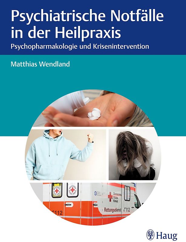 Psychiatrische Notfälle in der Heilpraxis