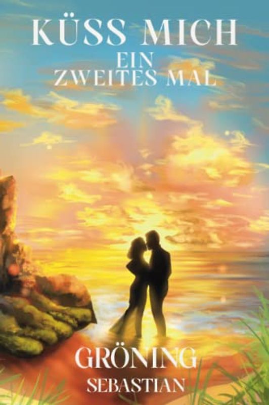 Küss mich ein zweites Mal