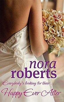 Bride Quartet 4. Happy Ever After - Nora Roberts