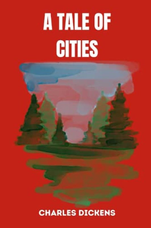 a tale of cities by charles dickens