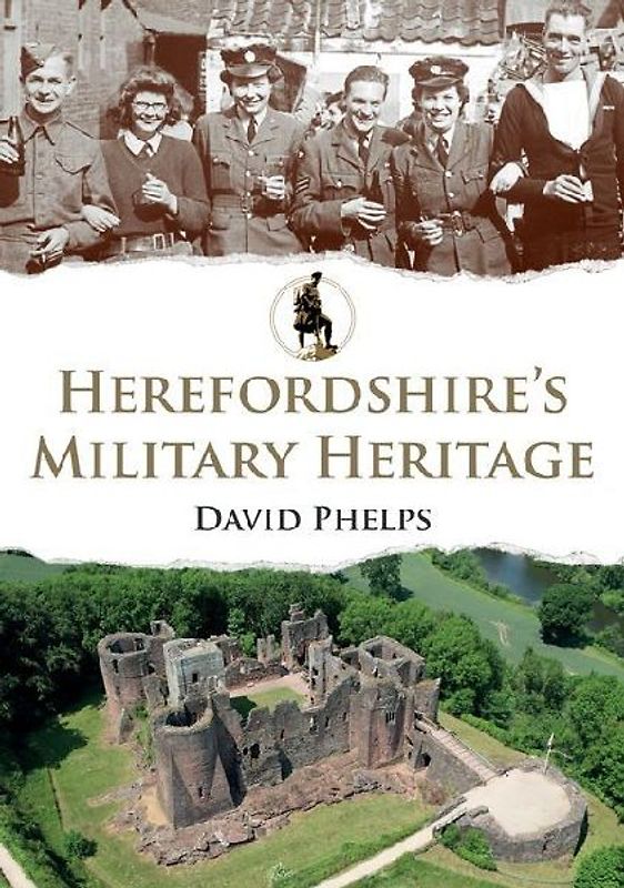 Herefordshire's Military Heritage