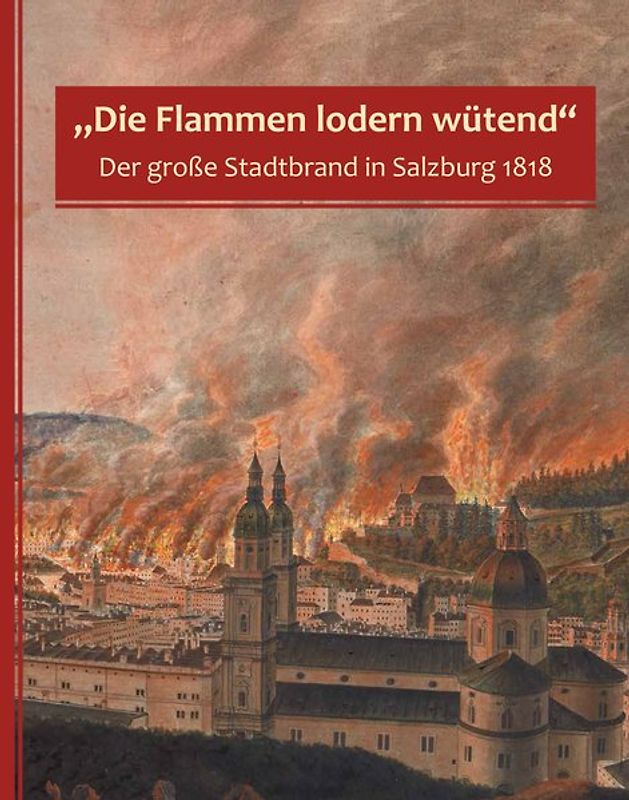 "Die Flammen lodern wütend"