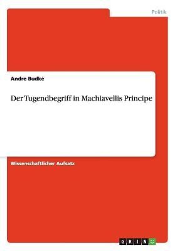 Der Tugendbegriff in Machiavellis Principe