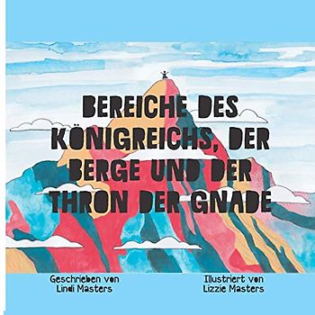 Bereiche des Königreichs, der Berge und der Thron der Gnade