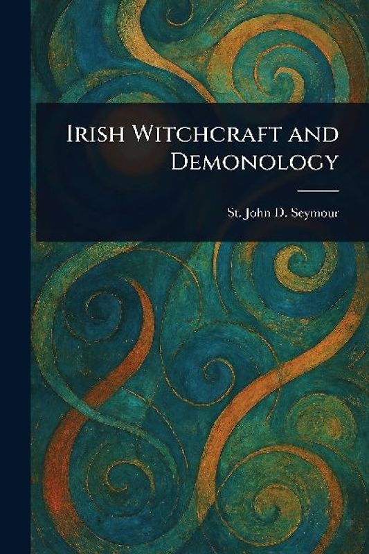Irish Witchcraft and Demonology