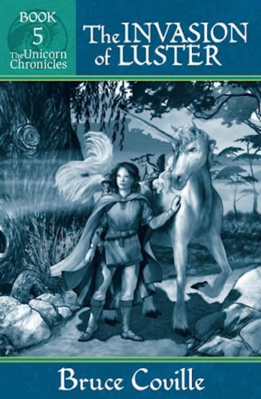 THE INVASION OF LUSTER (Unicorn Chronicles, Band 5)