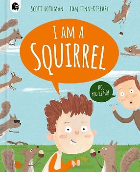 I Am a Squirrel