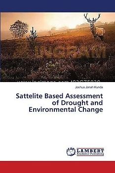 Sattelite Based Assessment of Drought and Environmental Change