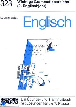 Wichtige Grammatikbereiche. Englisch 7. Klasse und für Erwachsene, A5-Heft. Übungs- und Trainingsbuch mit Lösungen für das 3. Englischjahr