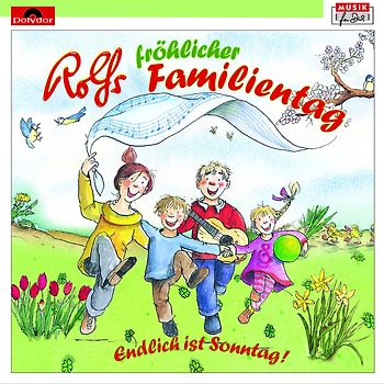 Rolf und Seine Freunde Zuckowski - Rolfs Fröhlicher Familientag