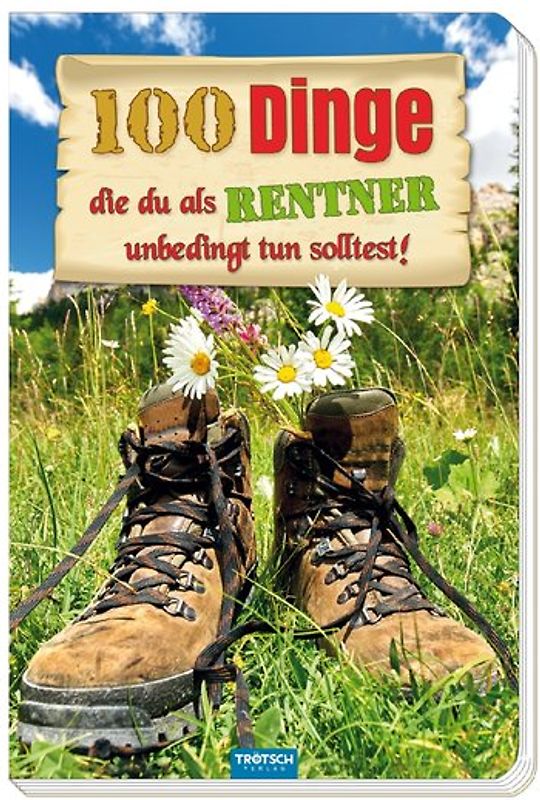 Das witzige Buch für Rentner "100 Dinge, die du als Rentner unbedingt tun solltest!"