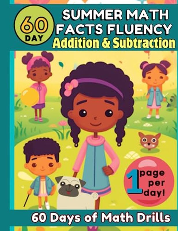 60 Day Summer Math Facts Fluency Addition & Subtraction: One Page Per Day Math Drills. Basic facts to 20. Great for Ages 5-8. Grades K-2. No Tears, ... Build Automaticity. Summer Prep and Review