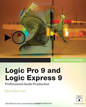 Apple Pro Training Series. Logic Pro 9 and Logic Express 9