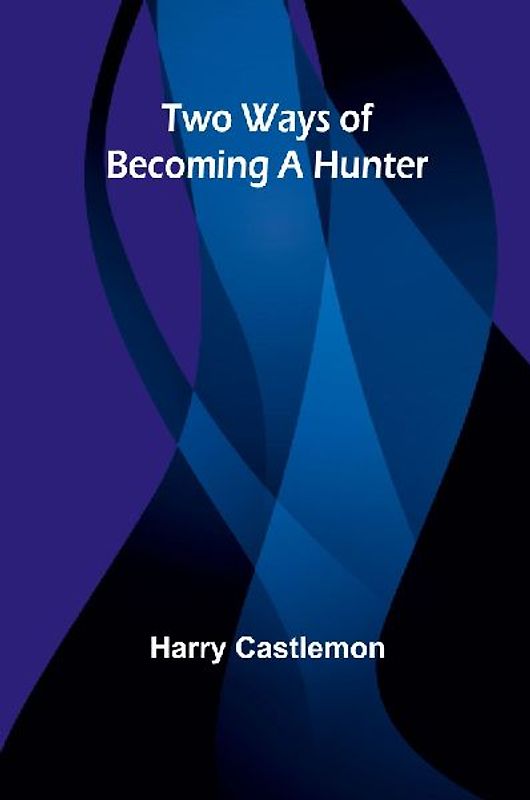 Two Ways of Becoming a Hunter
