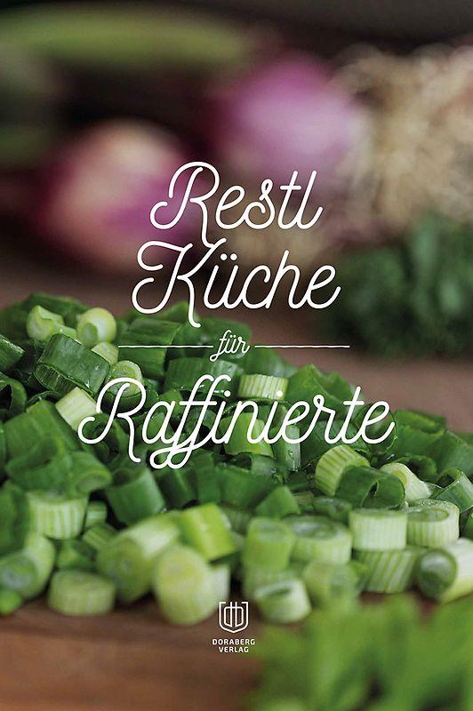 Restl Küche für Raffinierte