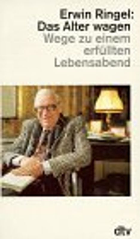 Das Alter wagen. Wege zu einem erfüllten Lebensabend