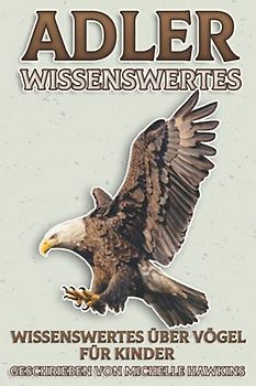 Adler Wissenswertes: Wissenswertes über Vögel für Kinder #10