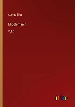 Middlemarch: Vol. 3