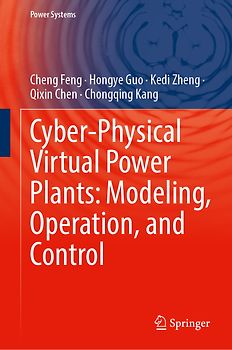Cyber-Physical Virtual Power Plants: Modeling, Operation, and Control