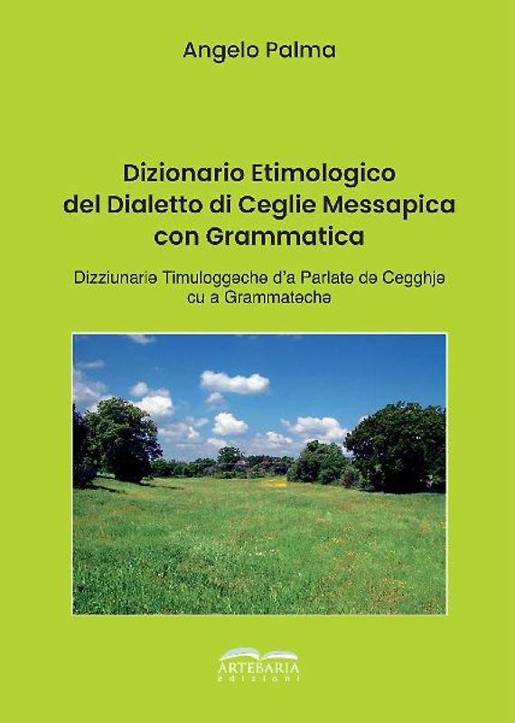 Dizionario etimologico del dialetto di Ceglie Messapica con grammatica