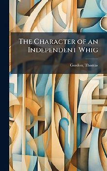 The Character of an Independent Whig