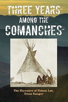 Three Years Among the Comanches