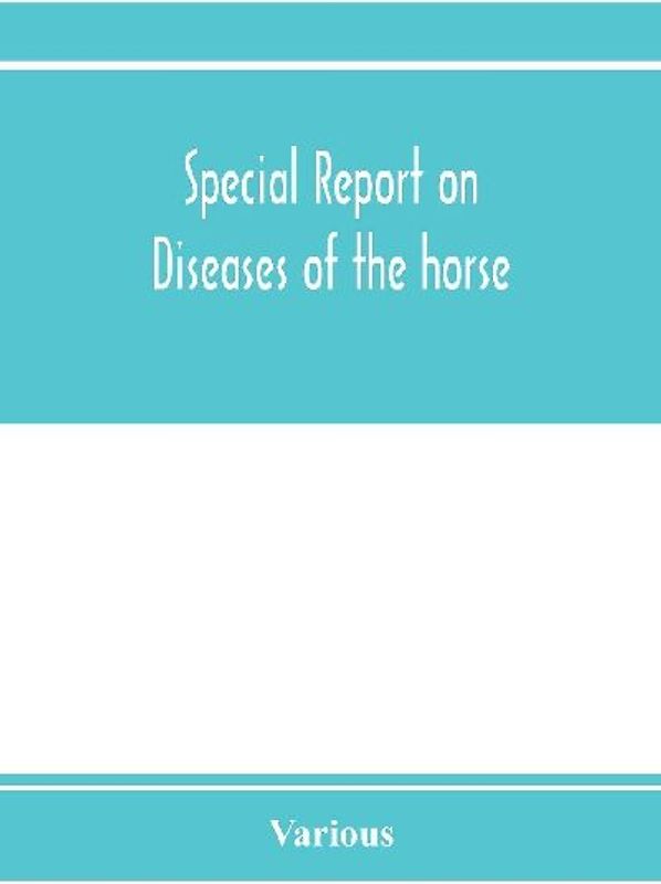 Special report on diseases of the horse