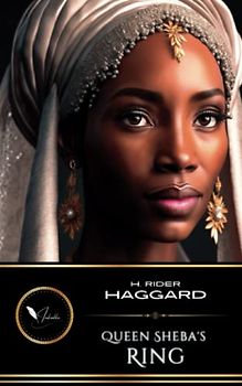 Queen Sheba's Ring: The Classic Fantasy Adventure (Annotated)