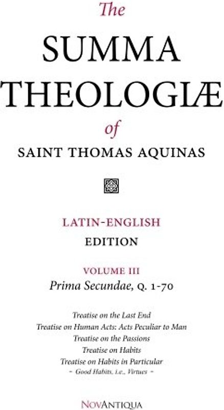 The Summa Theologiae of Saint Thomas Aquinas: Latin-English Edition, Prima Secundae, Q. 1-70