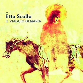 Scollo,Etta - Il Viaggio Di Maria