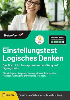 Einstellungstest Logisches Denken: Das Buch inkl. Lernapp zur Vorbereitung auf Eigungstests. | Die häufigsten Aufgaben in einem Paket: Zahlenreihe, Matrizen, räumliches Denken und viel mehr