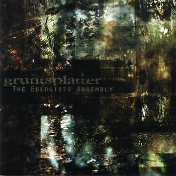 Gruntsplatter - The Eulogists Assembly