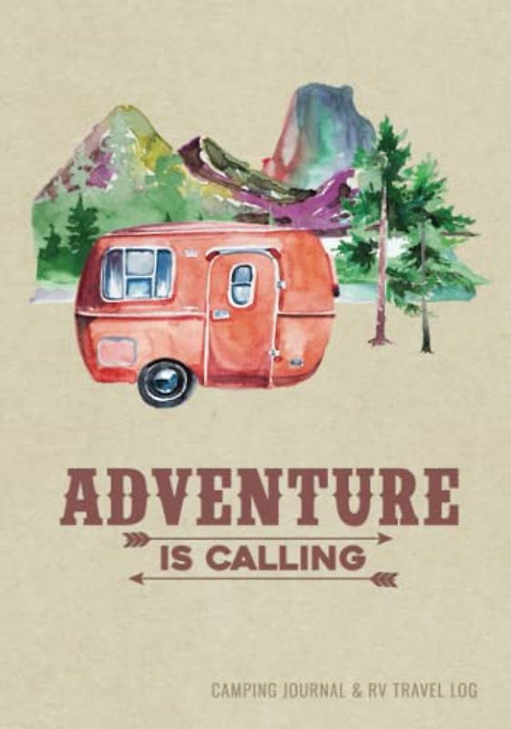 Camping Journal & RV Travel Logbook: Road Trip Caravan Travel, Camping Family Vacation Planner, Camping Notebook & Motorhome Campsite Record Book