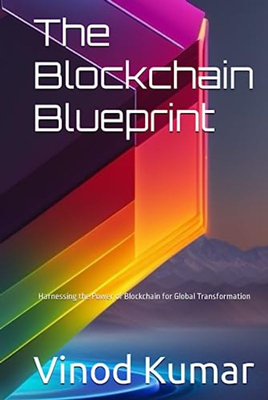 The Blockchain Blueprint: Harnessing the Power of Blockchain for Global Transformation