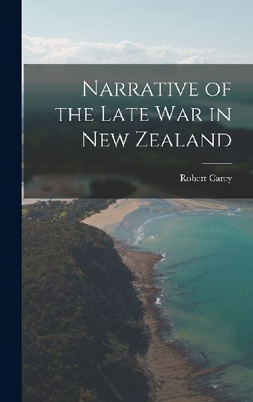 Narrative of the Late War in New Zealand