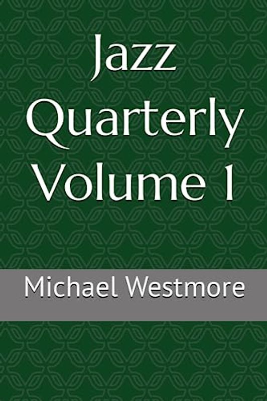 Jazz Quarterly Volume 1