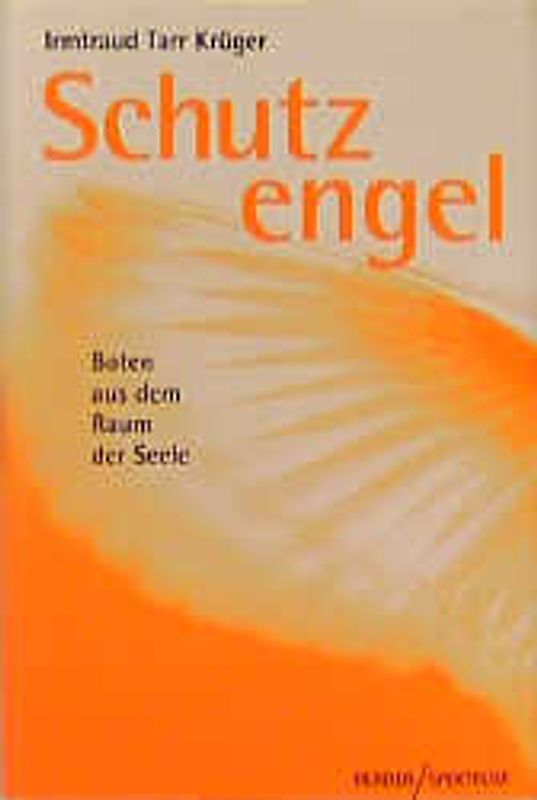 Schutzengel. Boten aus dem Raum der Seele
