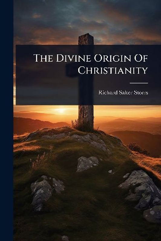The Divine Origin Of Christianity