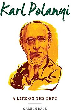 Karl Polanyi: A Life on the Left