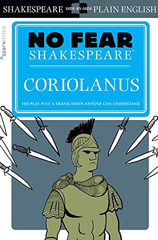 Sparknotes Coriolanus: Volume 21 (No Fear Shakespeare)