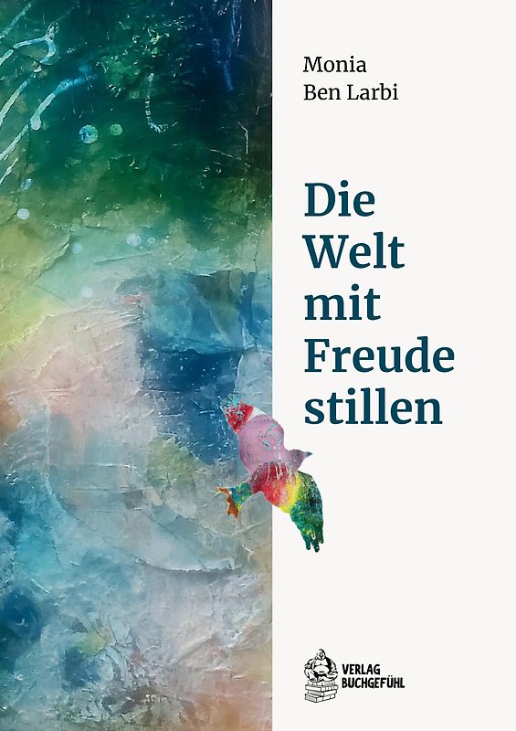 Die Welt mit Freude stillen